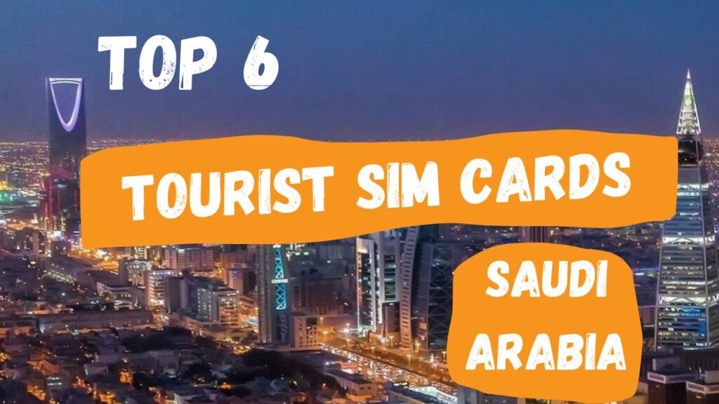 Top 6 tourist sim cards in Saudi Arabia