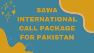 STC Sawa International Call Packages for Pakistan: Daily, Weekly, Monthly