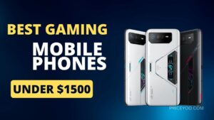 Best Gaming Mobile Phones under $1500 in USA